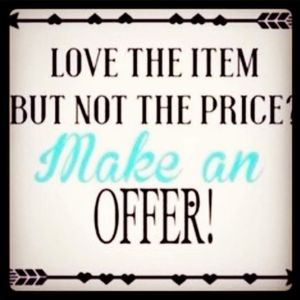 ANYTHING REASONABLE IS ACCEPTED